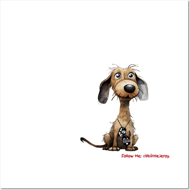 Love Is A Battlefield Dachshund Lived To Tell Wall Art by Long-N-Short-Shop